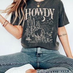 howdy shirt for women, cowgirl comfort colors shirt, howdy tshirt, rodeo shirt, vintage cowgirl western concert shirt, c