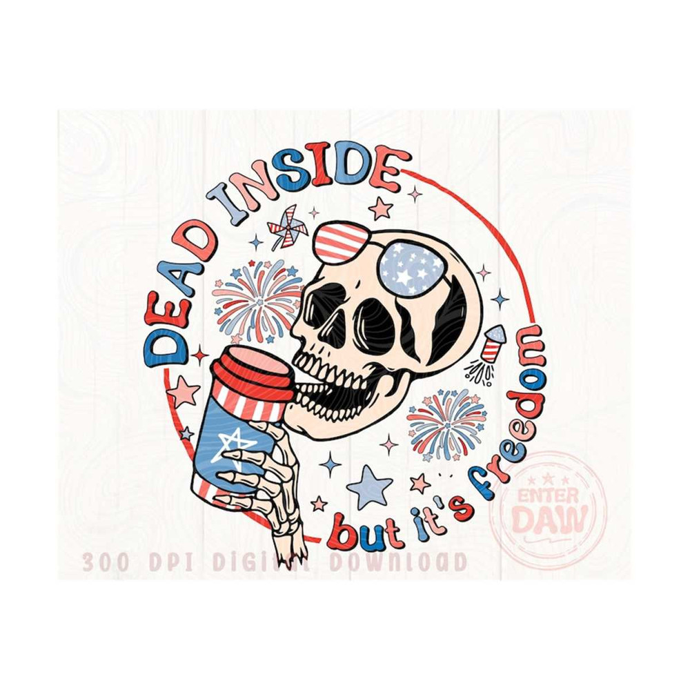 10112023165026-dead-inside-but-its-freedom-png4th-july-png-patriotic-image-1.jpg