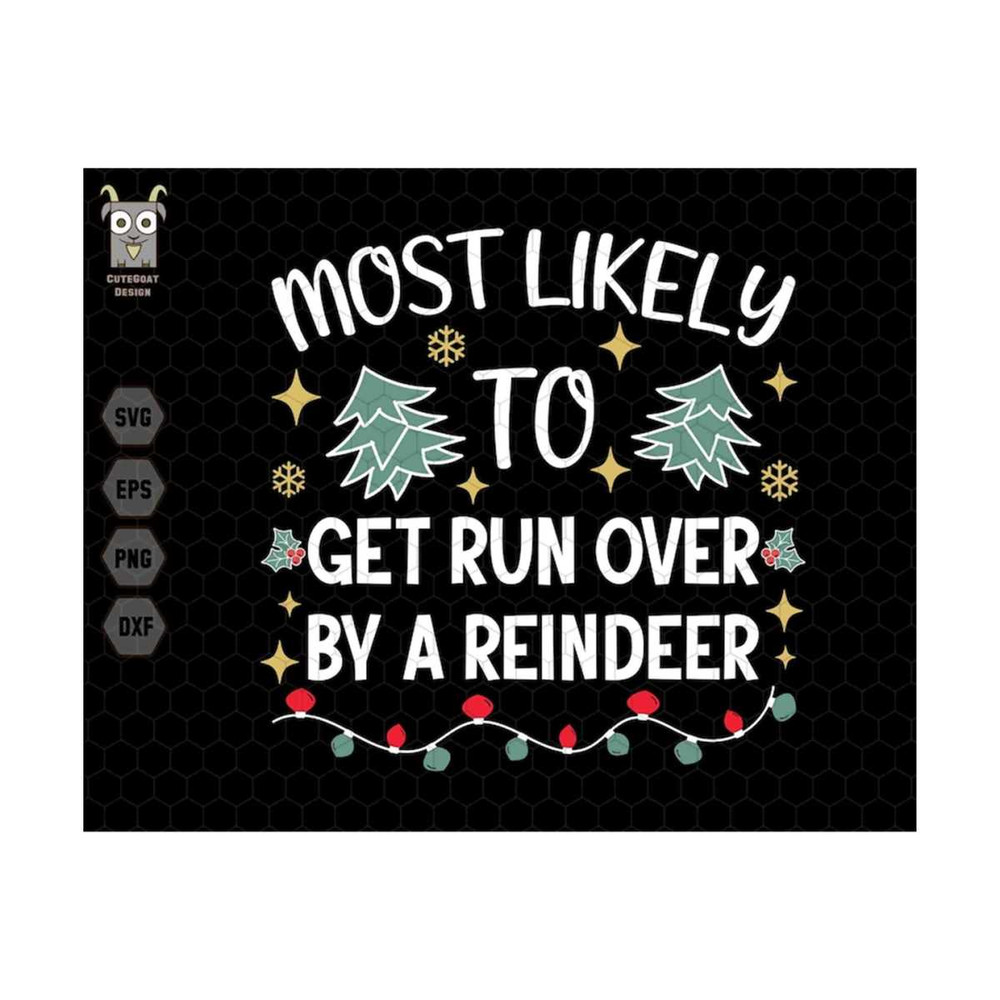 10112023172029-most-likely-to-get-run-over-by-a-reindeer-svg-merry-christmas-image-1.jpg