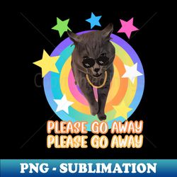 please go away - alugalug cat meme - signature sublimation png file - boost your success with this inspirational png download