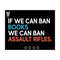 10112023172247-if-we-can-ban-books-svg-we-can-ban-assault-rifles-svg-trendy-image-1.jpg