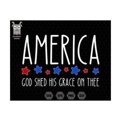 god shed his grace on thee svg, independence day, patriotic svg, christian gift, usa svg, jesus, retro 4th of july, american christian svg