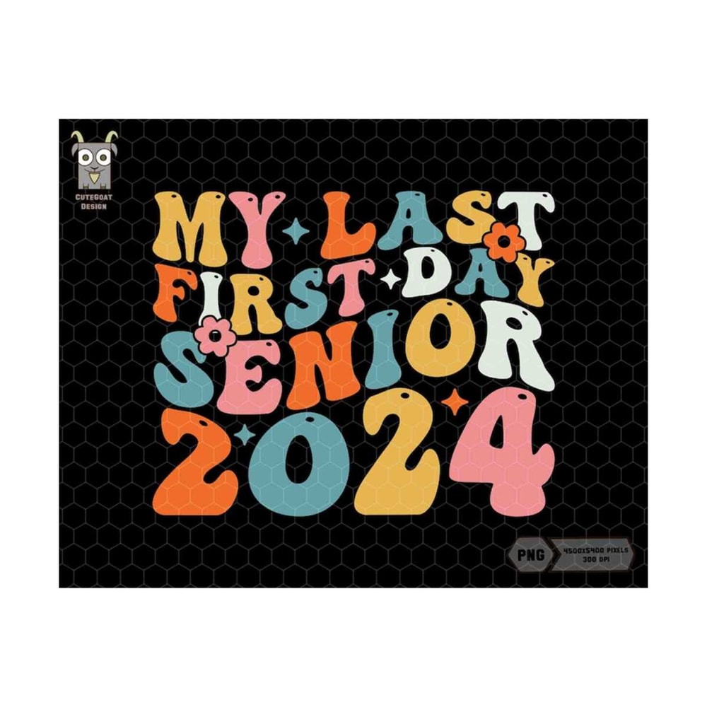 10112023173848-my-last-first-day-senior-2024-png-teacher-life-png-back-to-image-1.jpg