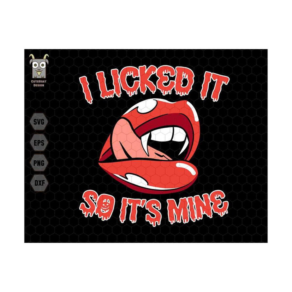 10112023174015-i-licked-it-so-its-mine-svg-i-licked-it-svg-vampire-image-1.jpg