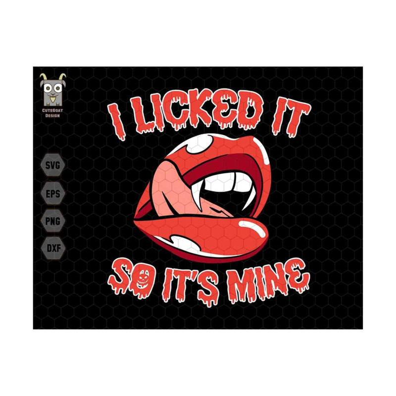 10112023174015-i-licked-it-so-its-mine-svg-i-licked-it-svg-vampire-image-1.jpg