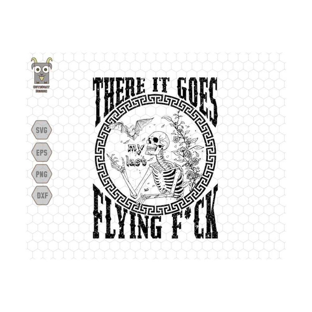 10112023175340-there-it-goes-svg-my-last-svg-flying-fck-svg-trendy-image-1.jpg