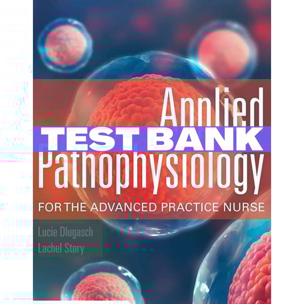 Test Bank For Applied Pathophysiology 1st Edition - Inspire Uplift
