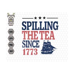american freedom svg, spilling the tea since 1773 svg, patriotic freedom us pride, independence day svg, patriotic svg, 4th of july,usa flag