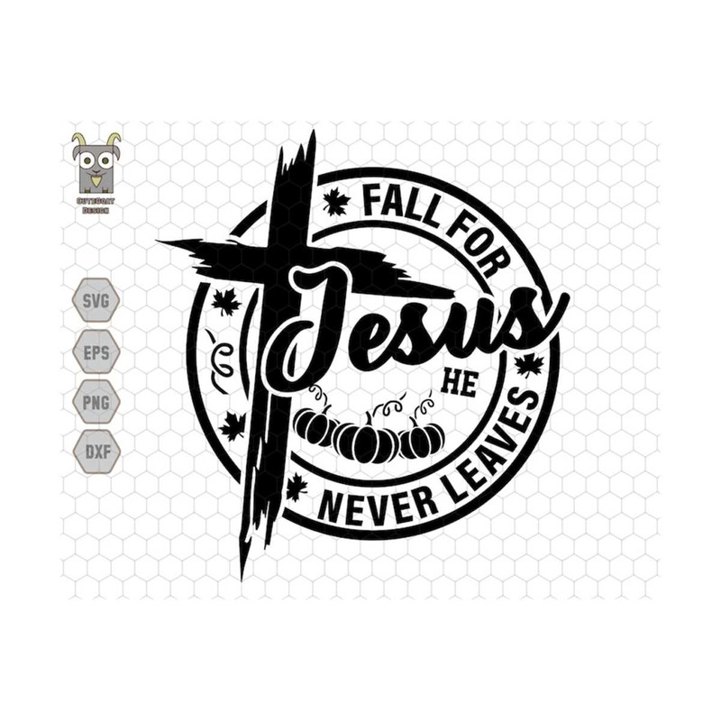 1011202317577-fall-for-jesus-he-never-leaves-svg-christian-svg-faith-svg-image-1.jpg