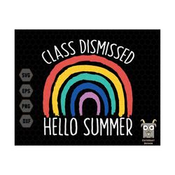 class dismissed hello summer svg, class dismissed svg, schools out for summer svg, last day of school svg, end of the school year svg