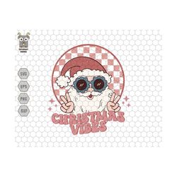 christmas vibes svg, merry and bright, trendy christmas svg, santa claus svg, holiday winter svg, christmas shirt svg, groovy santa svg