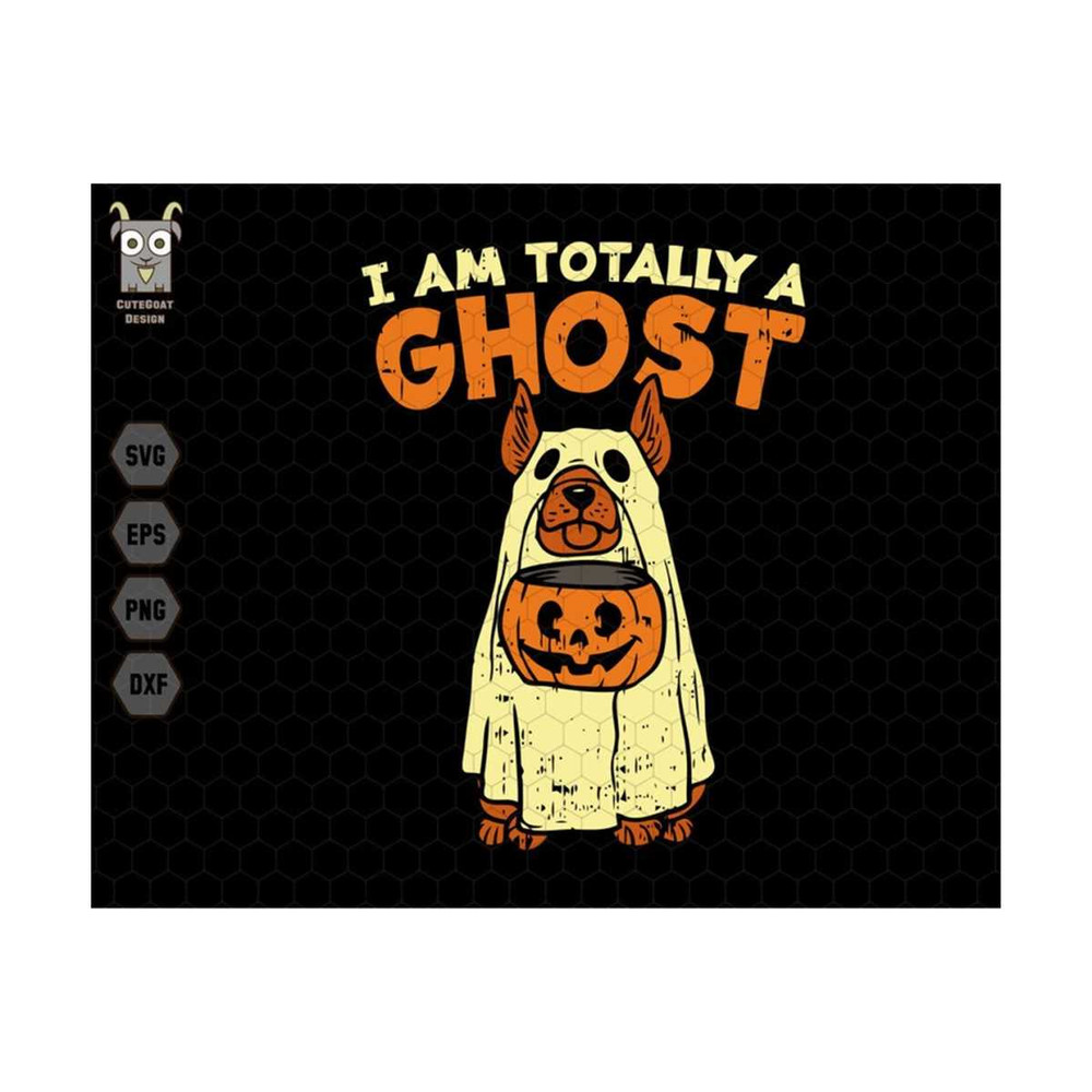 10112023181638-i-am-totally-a-ghost-svg-dog-ghost-cute-svg-trick-or-treat-image-1.jpg