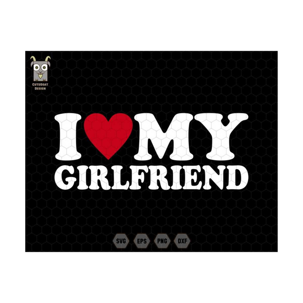 10112023181735-i-love-my-girlfriend-svg-valentines-day-svg-my-image-1.jpg