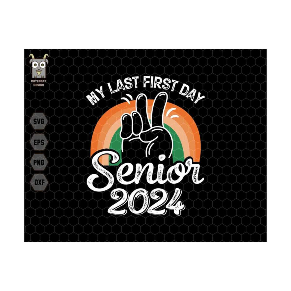 10112023182245-my-last-first-day-senior-2024-svg-back-to-school-svg-groovy-image-1.jpg