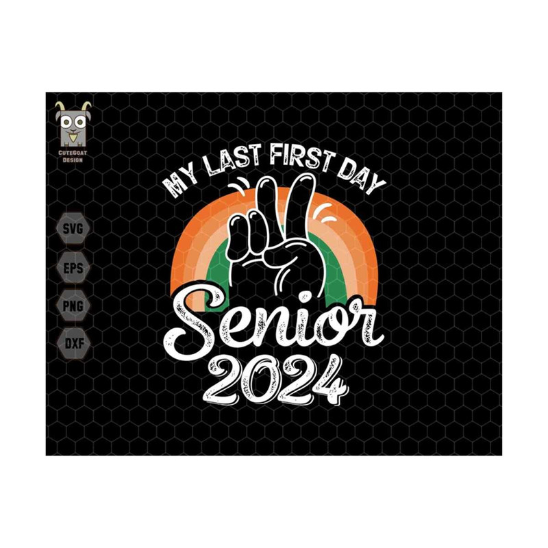 10112023182245-my-last-first-day-senior-2024-svg-back-to-school-svg-groovy-image-1.jpg