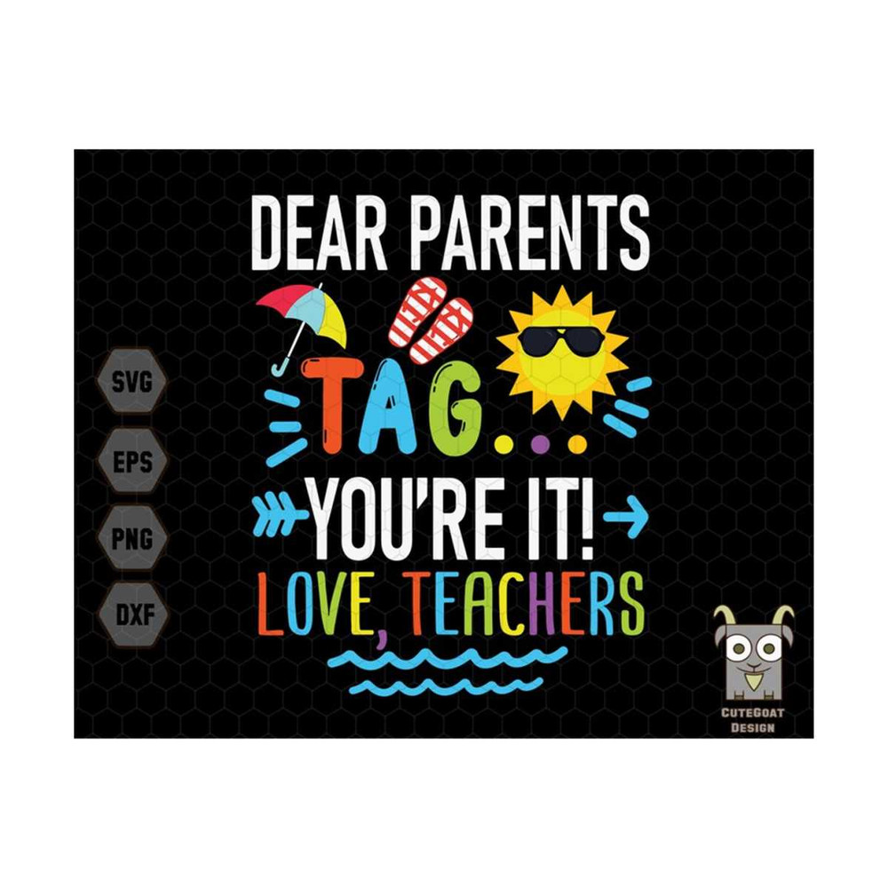 10112023182549-dear-parents-tag-youre-it-svg-funny-teacher-svg-summer-image-1.jpg