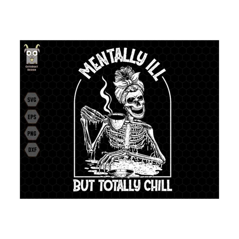 1011202318292-mentally-ill-but-totally-chill-svg-retro-halloween-skeleton-image-1.jpg