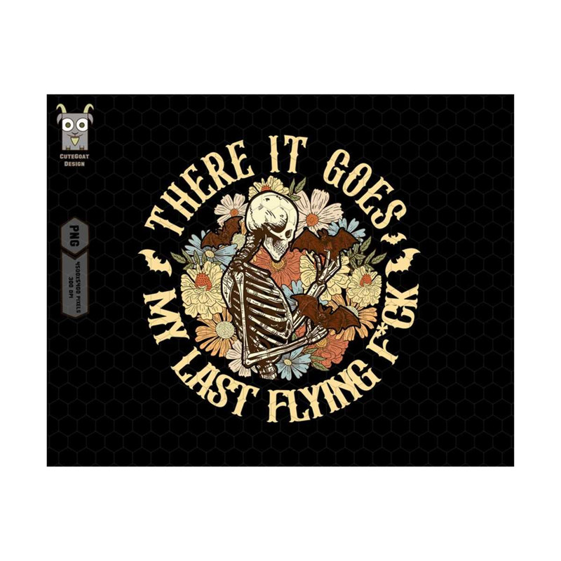 10112023183448-there-it-goes-png-my-last-flying-fck-png-skeletons-image-1.jpg