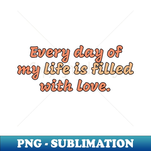 TZ-20231110-9696_Every day of my life is filled with love 3894.jpg
