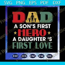 dad a sons first hero a daughters first love svg, fathers day svg, cool dad hero svg, first love svg, bike svg, bike rid