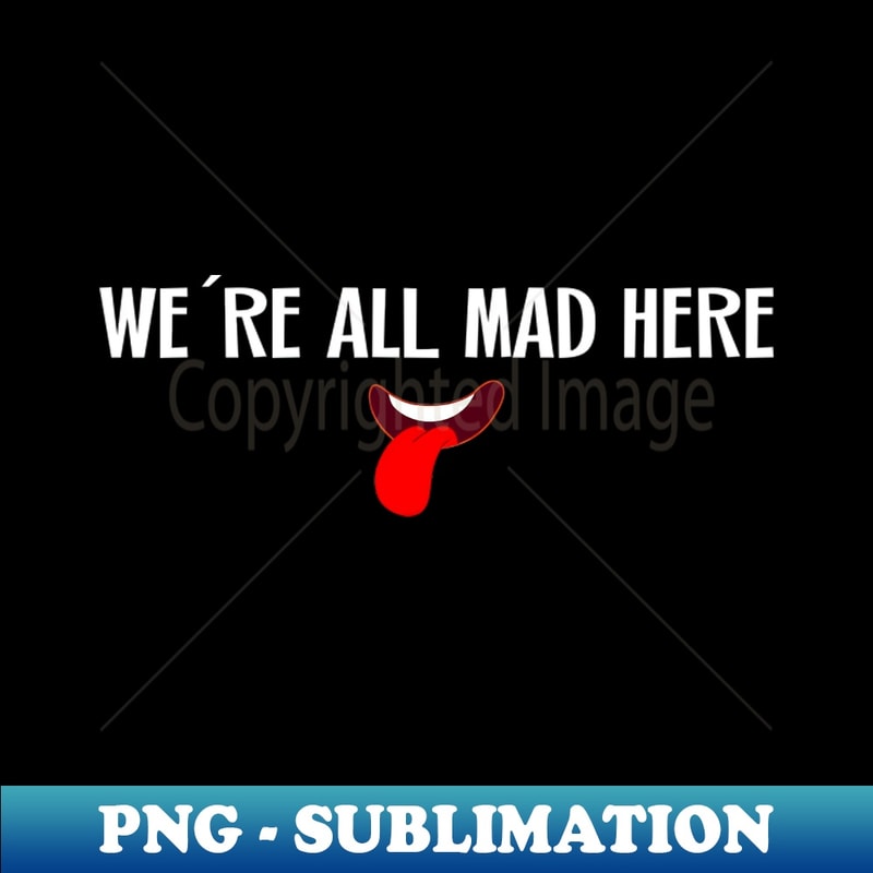 VE-20231110-33318_Were all mad here 4135.jpg