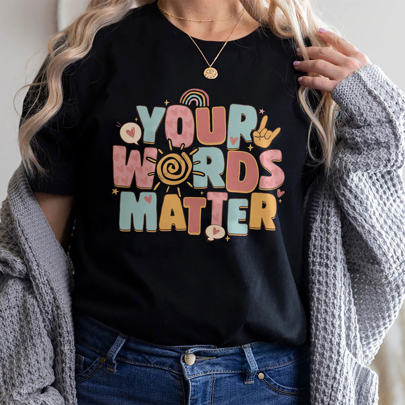 Your Words Matter Sweatshirt, OT Teachers Crewneck ,Language Special Education Hoodie,slp Speech Therapist, AAC SPED Teacher Sweater.jpg