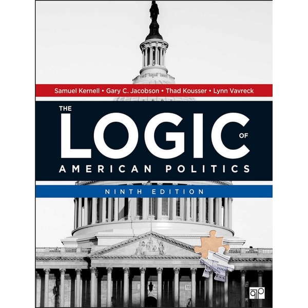 The Logic of American Politics 9th Edition by Samuel Kernell | Inspire Uplift