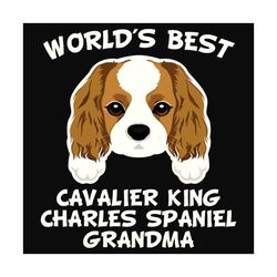 worlds best cavalier king charles spaniel grandma svg, trending svg, cavalier king charles spaniel svg, grandma svg, pup