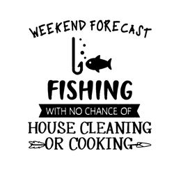 weekend forecast fishing svg, trending svg, fishing life svg, fishing svg, fishing forecast svg, fishing weekend svg, fi