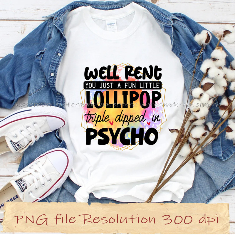 Well rent you just a fun little lollipop triple dipped in psycho.jpg