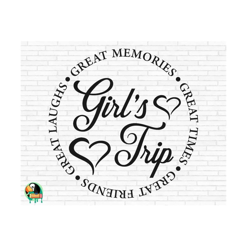 1111202374817-girls-trip-svg-girls-weekend-svg-great-times-svg-image-1.jpg