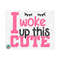 1111202375546-i-woke-up-this-cute-svg-baby-svg-newborn-svg-baby-girl-svg-image-1.jpg