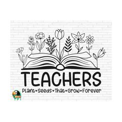 helping little minds grow svg, teachers plant seeds svg, best teacher svg, teachers cut files, cricut, silhouette, png, svg, eps, dxf