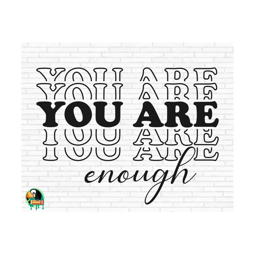 1111202375951-you-are-enough-svg-inspirational-svg-positive-quote-svg-image-1.jpg