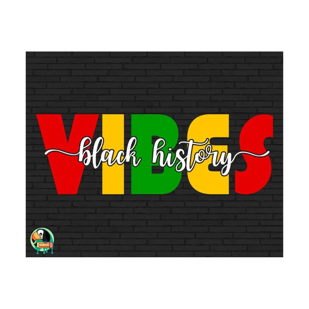 111120238518-black-history-vibes-svg-juneteenth-svg-black-history-month-image-1.jpg