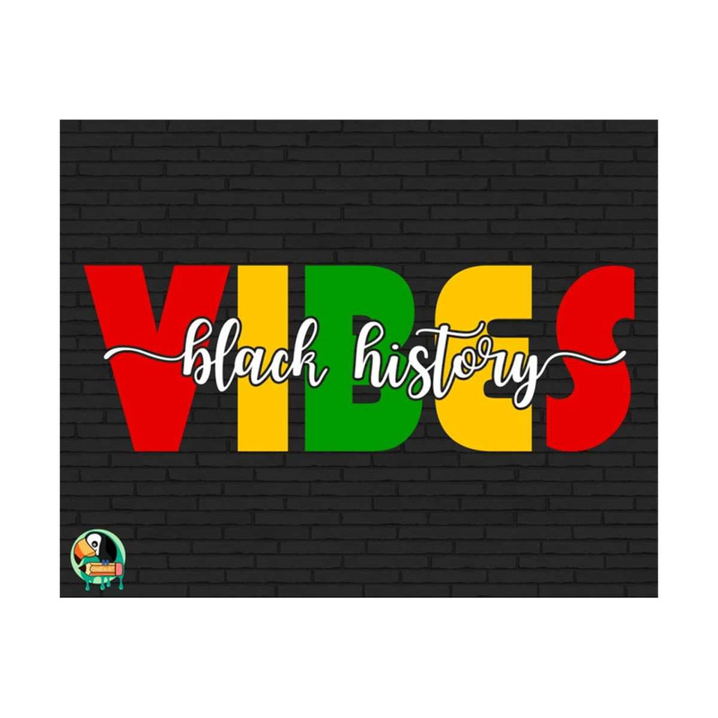 111120238518-black-history-vibes-svg-juneteenth-svg-black-history-month-image-1.jpg