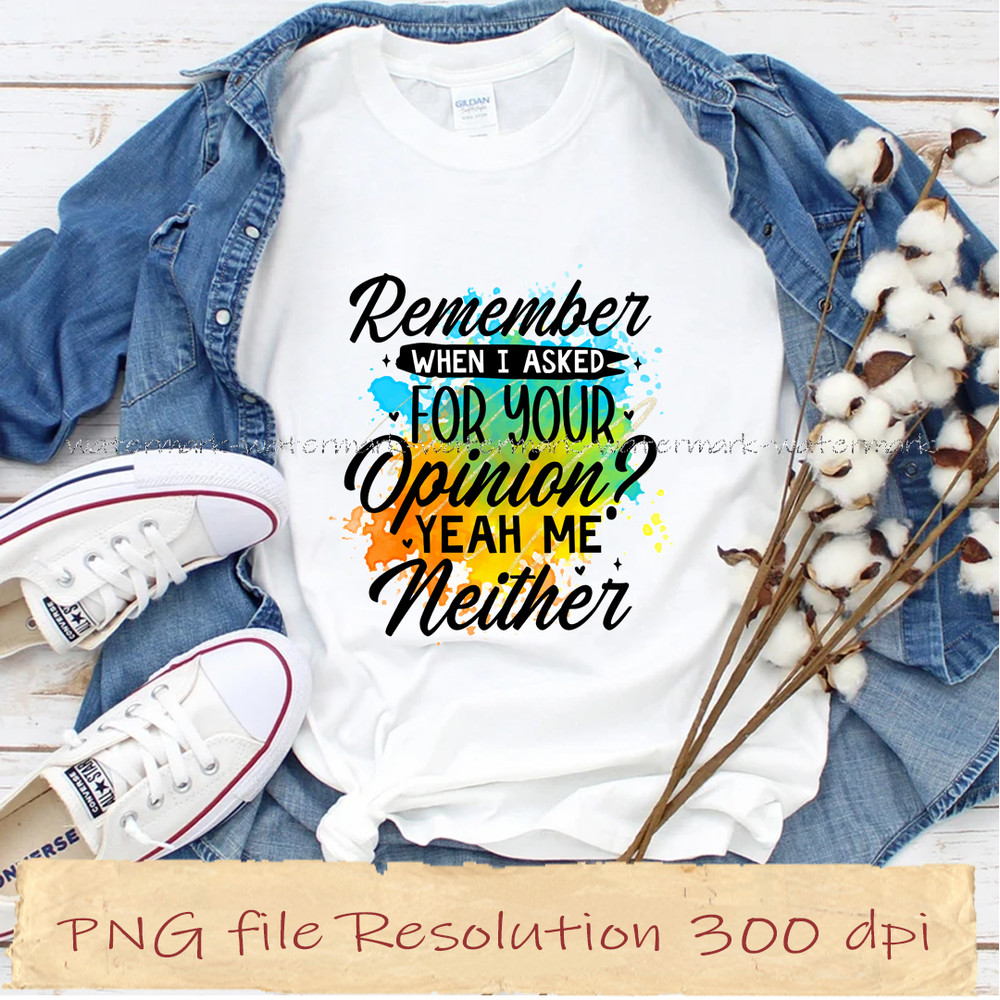 Remember when i asked for your opinion yeah me neither.jpg