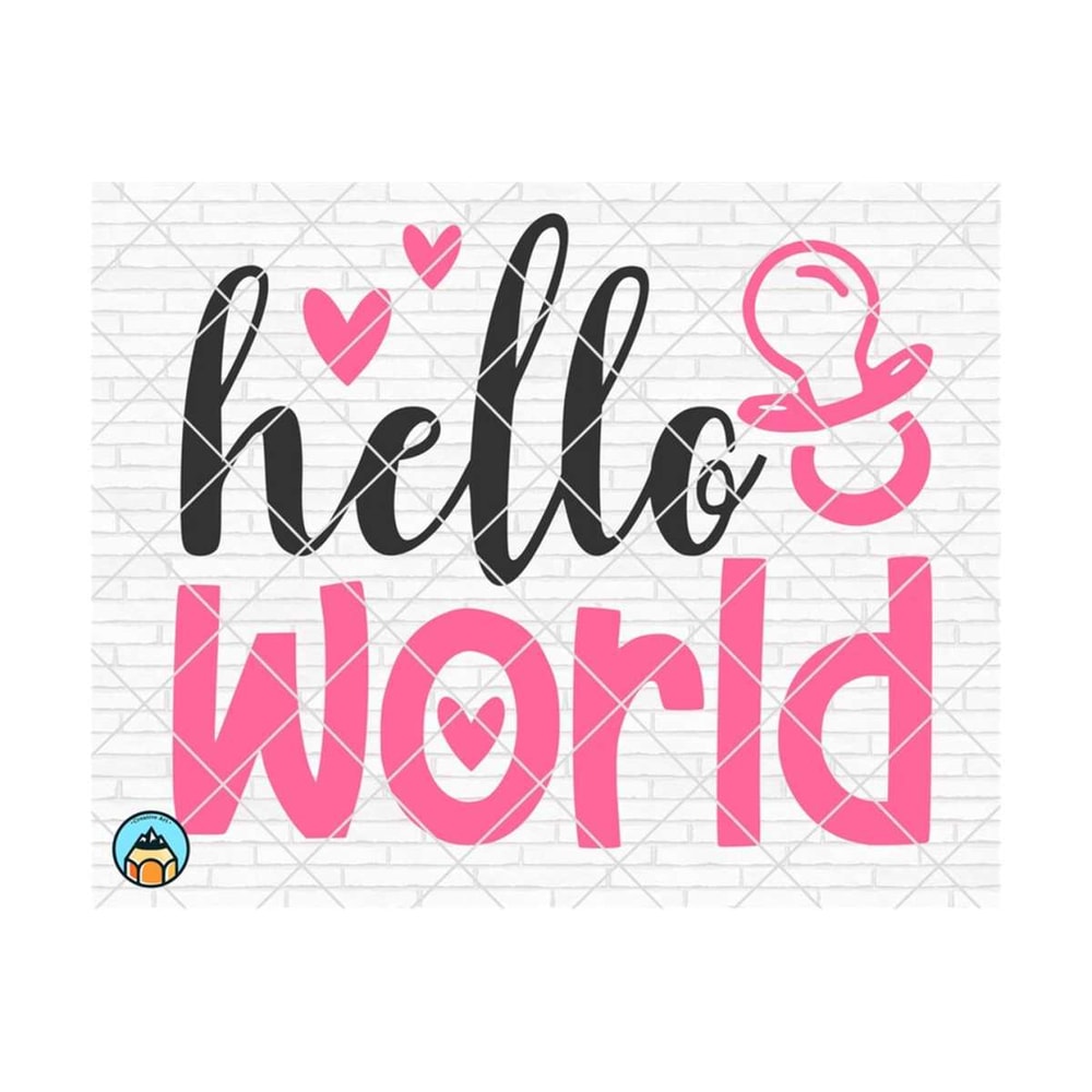1111202381310-hello-world-svg-baby-svg-newborn-svg-baby-girl-svg-baby-image-1.jpg