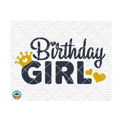 birthday girl svg, birthday svg, its my birthday svg, happy birthday svg, birthday shirt, printable, cut file, cricut, silhouette, dxf, png