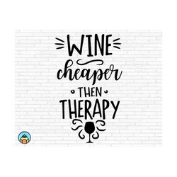 wine cheaper then therapy svg | wine svg | wine quotes svg | wine sayings svg | wine glass svg | funny wine svg | wine lover svg