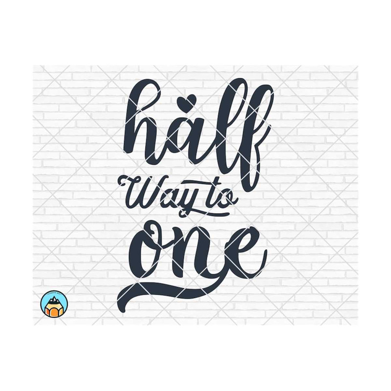 1111202382332-half-way-to-one-svg-half-birthday-svg-half-svg-birthday-image-1.jpg