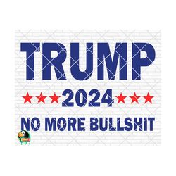trump 2024 no more bs svg | trump svg | trump 2024 svg | patriotic svg | png | election 2024 svg | trump cut file | trump png