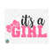 1111202382732-its-a-girl-svg-baby-svg-newborn-svg-baby-girl-svg-image-1.jpg