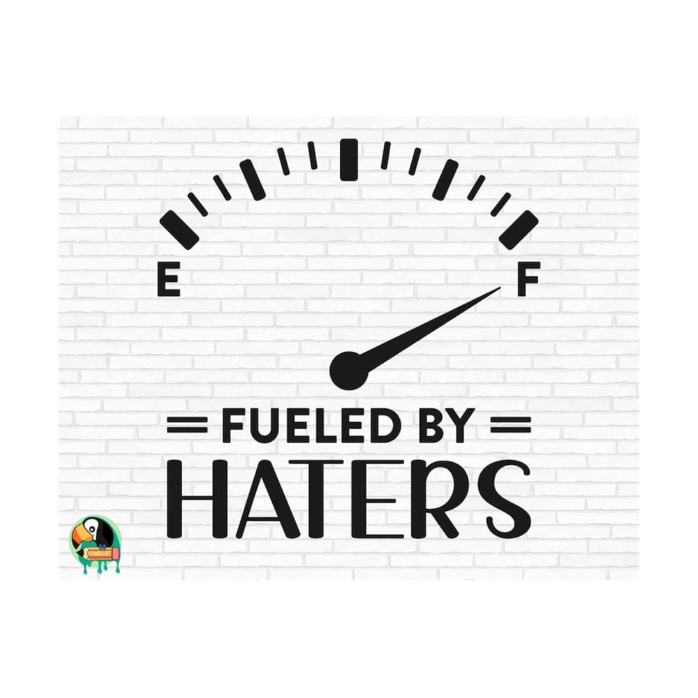 111120238293-fueled-by-haters-svg-haters-svg-hi-haters-gonna-hate-svg-image-1.jpg