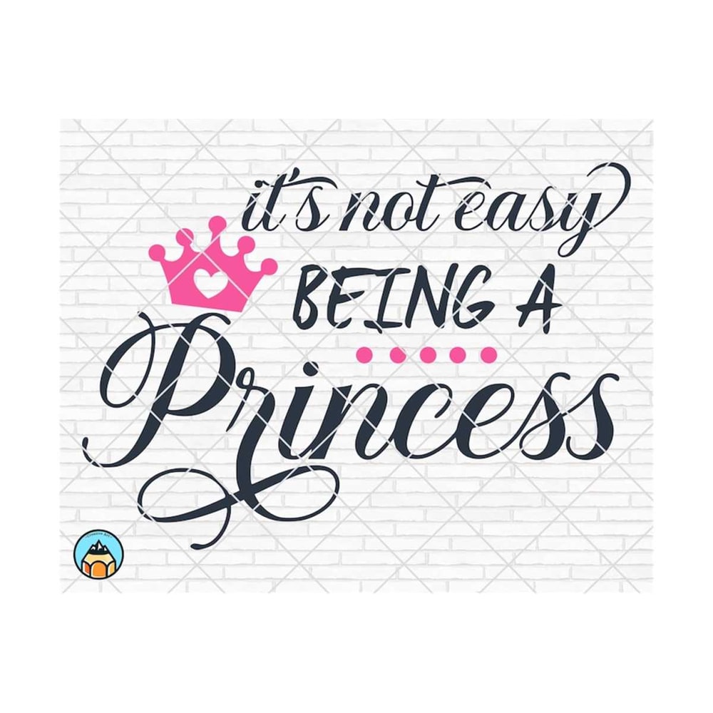 1111202382949-its-not-easy-being-a-princess-svg-birthday-girl-svg-image-1.jpg