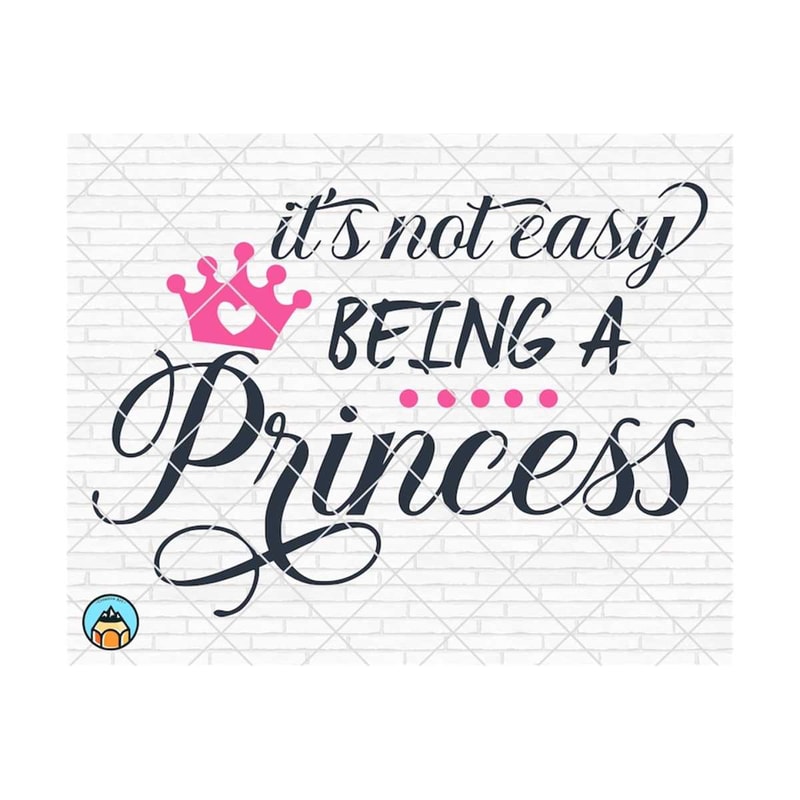 1111202382949-its-not-easy-being-a-princess-svg-birthday-girl-svg-image-1.jpg