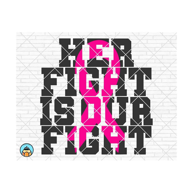 1111202383249-her-fight-is-our-fight-svg-breast-cancer-svg-cancer-image-1.jpg