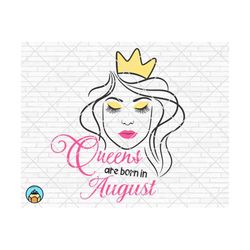 queens are born in august svg, birthday queen svg, afro lady woman png, queen svg, happy birthday svg cut file cricut silhouette png