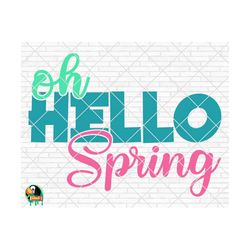 oh hello spring svg, spring svg, easter svg, spring design for shirts, spring quotes, spring cut files, cricut, silhouette, png