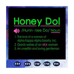 honey do definition, aka sorority gift, aka sorority svg, aka svg, aka shirt, aka sorority, alpha kappa alpha svg, alpha
